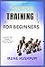 FUNCTIONAL TRAINING FOR BEGINNERS: •A Practical Guide to Building Strength,•Mobility, •And Real-Life Fitness at Home or the Gym