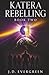 Katera Rebelling: Book two