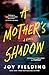 A Mother's Shadow: A Novel (Originally published as Puppet)