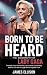 BORN TO BE HEARD by James Ellison