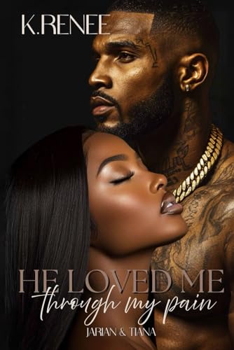 He Loved Me Through My Pain: Jarian & Tiana (Paperback)
