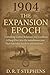 1904: The Expansion Epoch -...