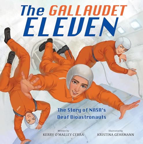 The Gallaudet Eleven: The Story of NASA's Deaf Bioastronauts (Hardcover)