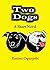 Two Dogs: A Short Novel