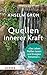 Quellen innerer Kraft: Ersc...