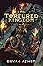 The Tortured Kingdom