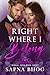 Right Where I Belong: An Indian billionaire second chance romance (Sehgal Family & Friends Book 8)