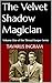 The Velvet Shadow Magician:...