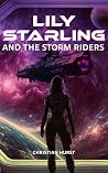Lily Starling and the Storm Riders (Lily Starling, #2)