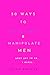 50 Ways To Gaslight & Manipulate Men