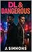 DL and Dangerous