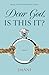 Dear God, Is This It (Dear God Series, #3)