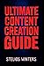 Ultimate Content Creation Guide by Stelios Winters