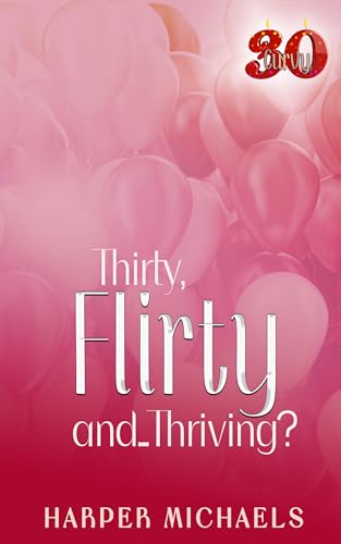 Thirty, Flirty, and...Thriving?: Curvy Thirty (Kindle Edition)
