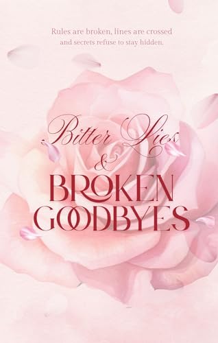 Bitter Lies and Broken Goodbyes (Royal Oak Estate Series Book 1)