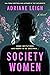 Society Women by Adriane Leigh Society Women by Adriane Leigh