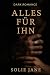 Alles für Ihn