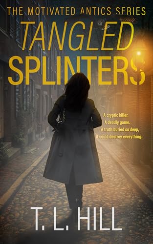 Tangled Splinters (The Motivated Antics #1)