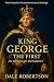 King George the First by Dale Robertson