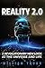 Reality 2.0: A Revolutionar...