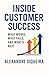 Inside Customer Success by Alexandre Siqueira