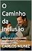 O Caminho da Inclusão: Refl...