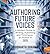 Authoring Future Voices: A ...