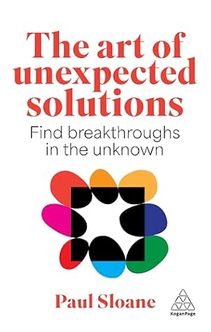The Art of Unexpected Solutions: Using Lateral Thinking to Find Breakthroughs