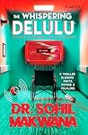 The Whispering Delulu: A Psycho-Mytho-Sci-Fi Mystery Packed with Twists You Can’t Escape
