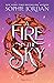 A Fire in the Sky by Sophie Jordan