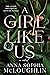 A Girl Like Us by Anna Sophia McLoughlin