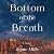 Bottom of the Breath