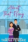 About That Fling (The Can't Have Hearts Club, #2) About That Fling (The Can't Have Hearts Club, #2)