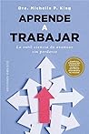 Aprende a trabajar: La sutil ciencia de avanzar sin perderse (Spanish Edition) Aprende a trabajar: La sutil ciencia de avanzar sin perderse (Spanish Edition)