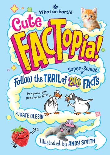 Cute FACTopia!: Follow the Trail of 200 Super-sweet Facts (Hardcover)