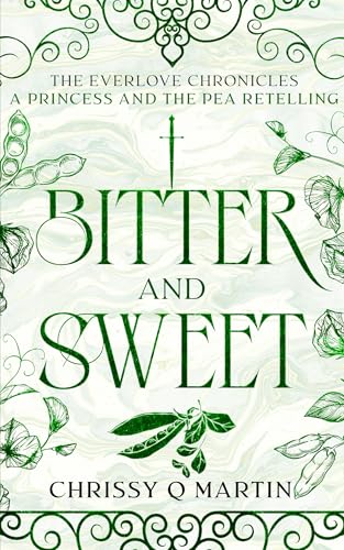 Bitter and Sweet: A Princess and the Pea Retelling (The Everlove Chronicles)