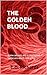 THE GOLDEN BLOOD by E.D. Richards