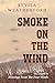 Smoke On The Wind