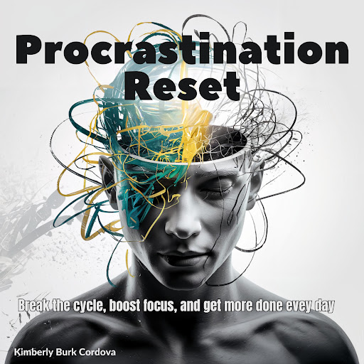 Procrastination reset : break the cycle, boost focus, and get more done every day (Audiobook)