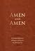 Amen and Amen: A Timeless Collection of Prayers and Hymns for Life’s Journey