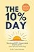 The 10% Day: Because 100% H...