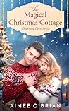 The Magical Christmas Cottage by Aimee O’Brian