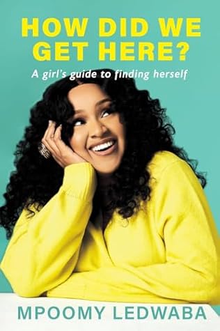 HOW DID WE GET HERE? A Girl's Guide to Finding Herself
