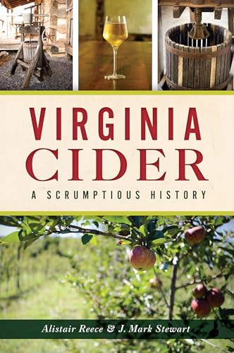 Virginia Cider: A Scrumptious History (American Palate)