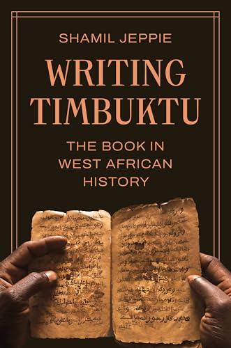 Writing Timbuktu: The Book in West African History (Hardcover)