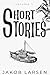 Short Stories by Jakob Larsen