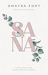 Sana: Lo que no sanas, se repite. Afronta tu dolor con fe y claridad (Spanish Edition)