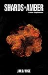 Shards of Amber: ...