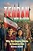 Tehran Will Not Fall: Why t...