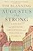 Augustus The Strong: A Study in Artistic Greatness and Political Fiasco